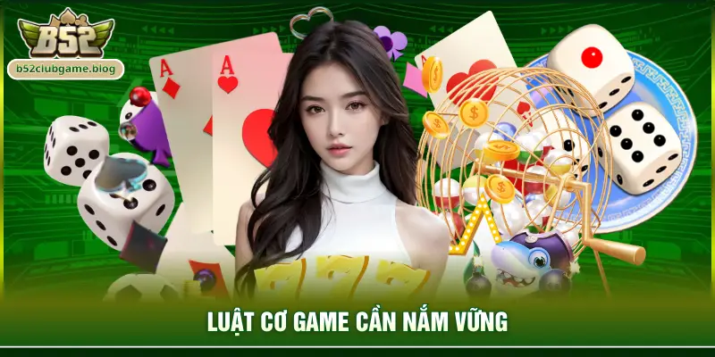 Luật cơ game cần nắm vững