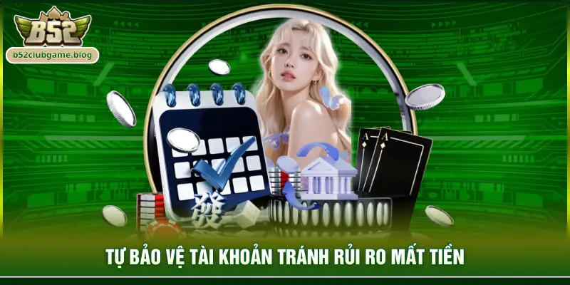 Tự bảo vệ tài khoản tránh rủi ro mất tiền